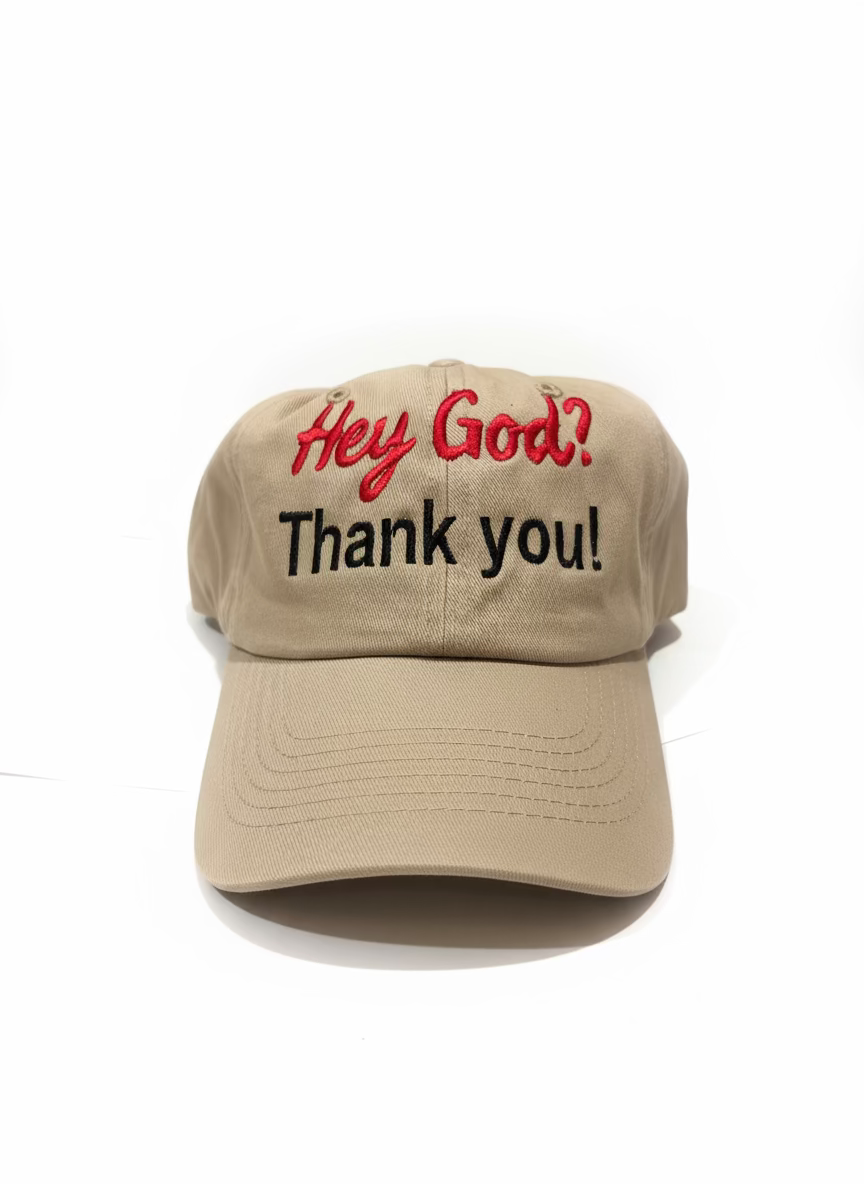 🧢 “Hey God? Thank You!” Hat